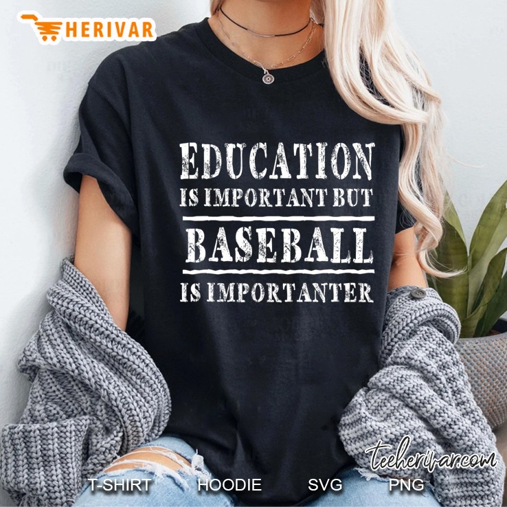 Education Is Important But Baseball Is Importanter Hoodie