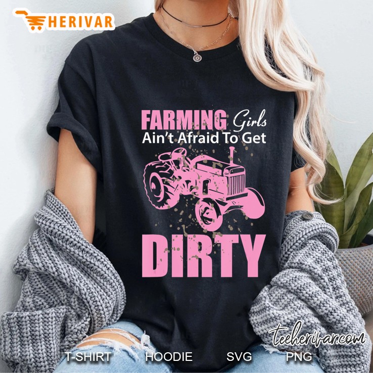 Farm Girls Aren't Afraid To Get Dirty Funny Hoodie