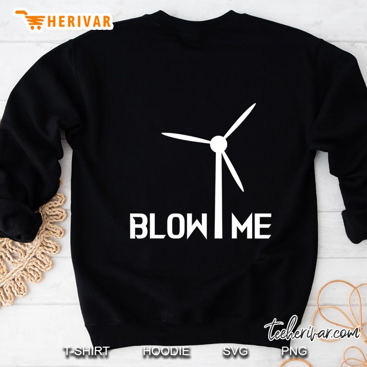 Blow Me Wind Turbine Sweatshirt