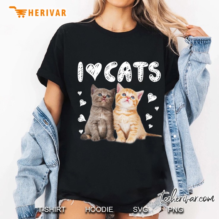 I Love Cats - I Love Kittens - Cat Lover Ladies Tee