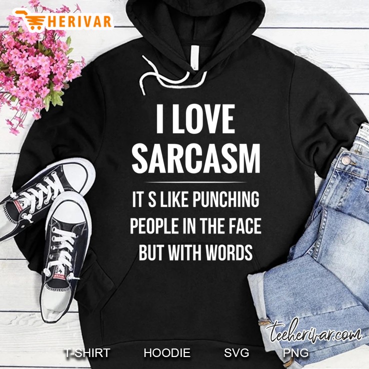 I Love Sarcasm It