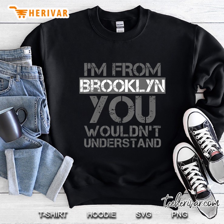 I'm From Brooklyn You Wouldn't Understand . Mugs