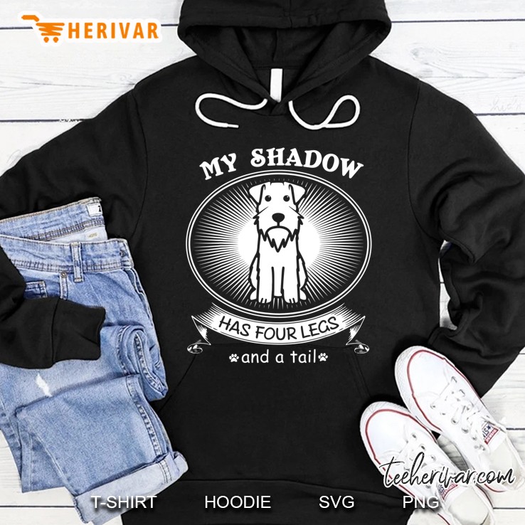 Miniature Schnauzer Tshirts My Dog Is My Shadow Funny Gift Hoodie