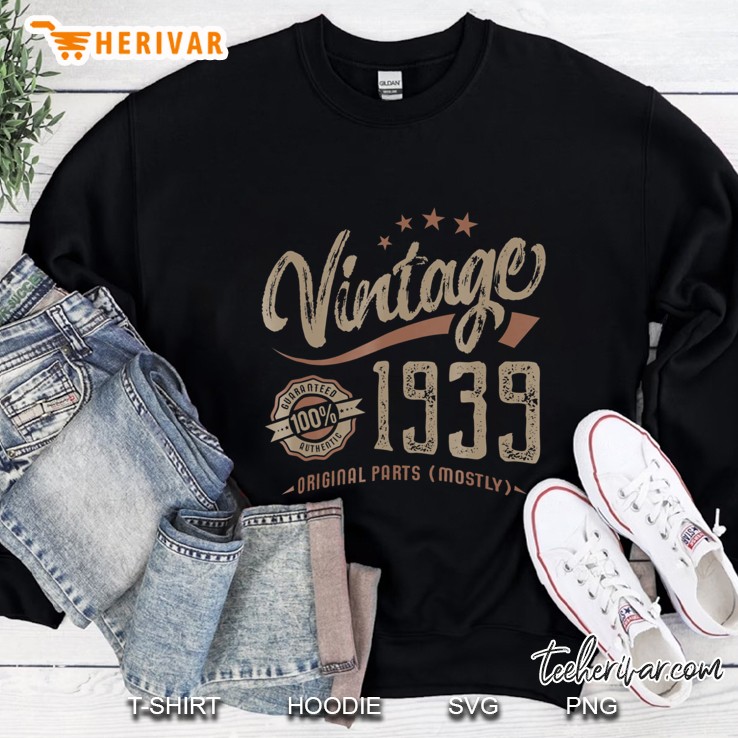 Vintage 1939 Tee Mostly Original Parts Birthday Gift Sweatshirt