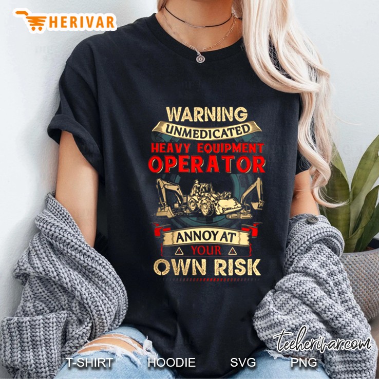 Warning Unmedicated Heavy Equipment Operator Ladies Tee