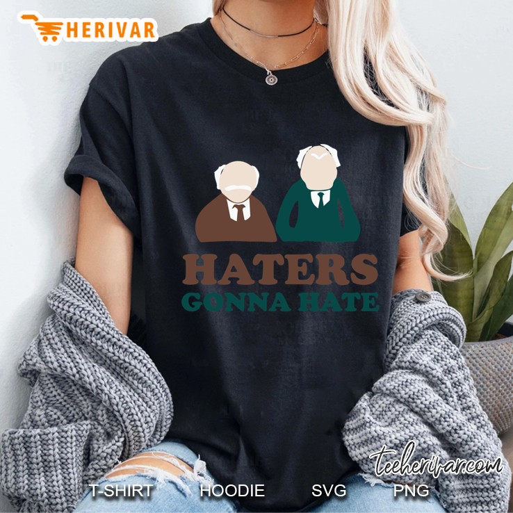 Haters Gonna Hate Statler And Waldorf Muppet Humor Ladies Tee
