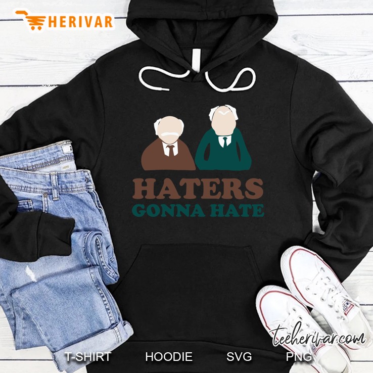 Haters Gonna Hate Statler And Waldorf Muppet Humor Hoodie