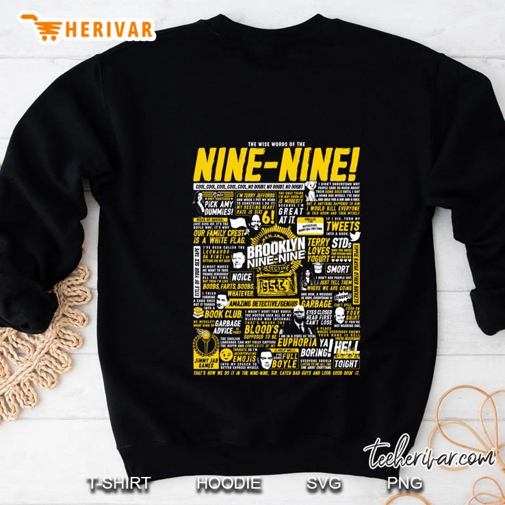 Wise Words Of The Nine-Nine Sweatshirt