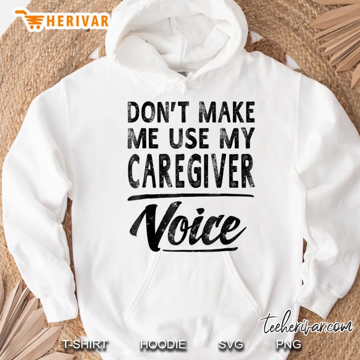 Caregiver Voice Gifts Funny Women Men Caregiver Hoodie