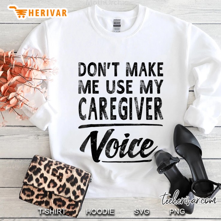 Caregiver Voice Gifts Funny Women Men Caregiver Sweatshirt