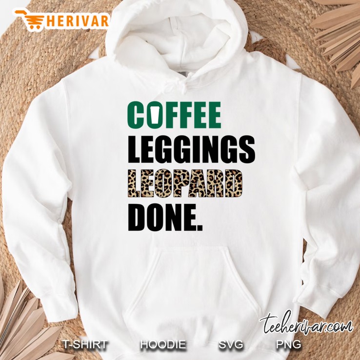 Coffee Leggings Leopard Done Mom Sayings Animal Print Hoodie