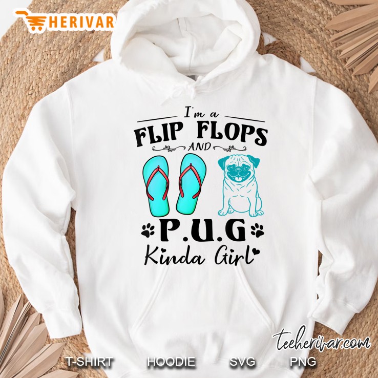 I'm A Flip Flops And Pug Kinda Girl Mugs