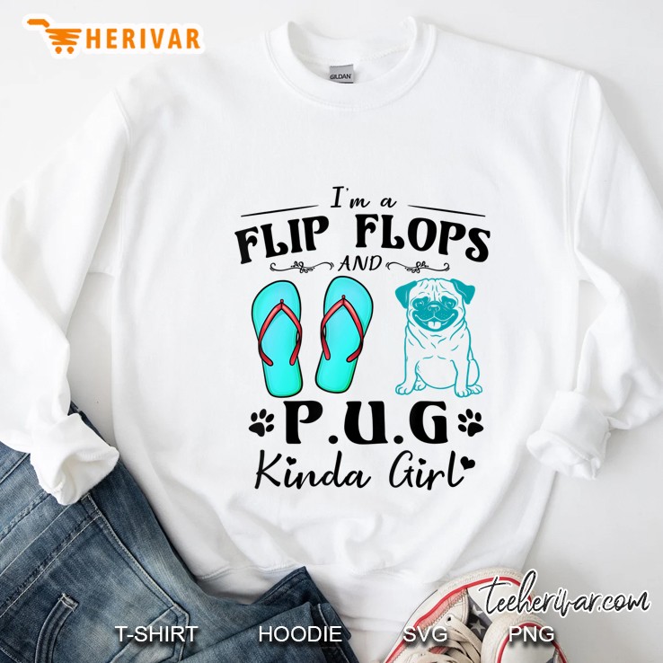 I'm A Flip Flops And Pug Kinda Girl Mugs