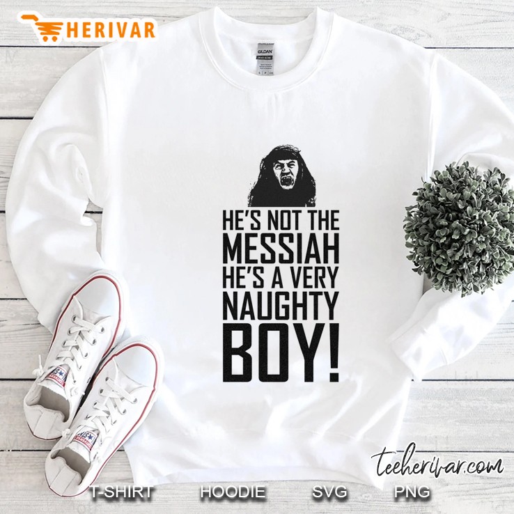 He'S Not The Messiah He'S A Very Naughty Boy Classic Mugs