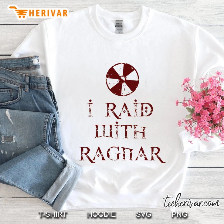 I Raid With Ragnar Sweatshirt