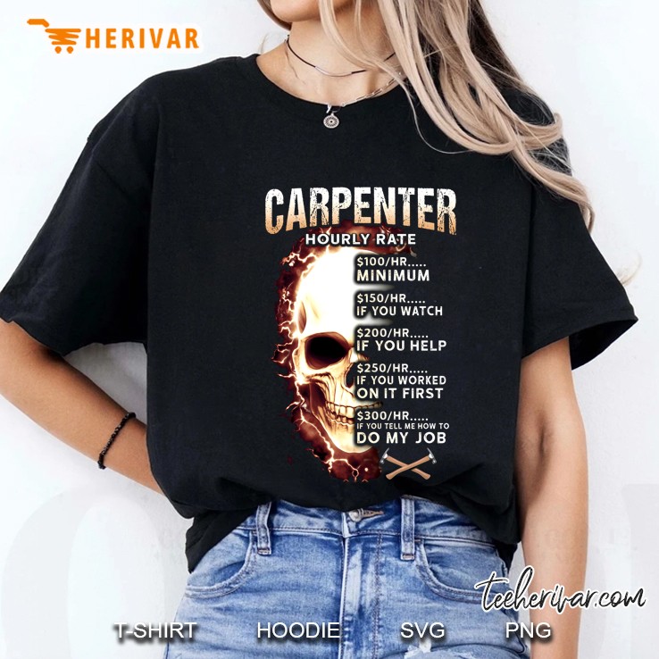 Carpenter Hourly Rate $100/Hr Minimum $150/Hr If You Watch Skull Version Hoodie