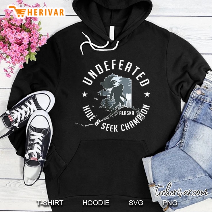 Alaska Bigfoot Undefeated Hide And Seek Champion Hoodie