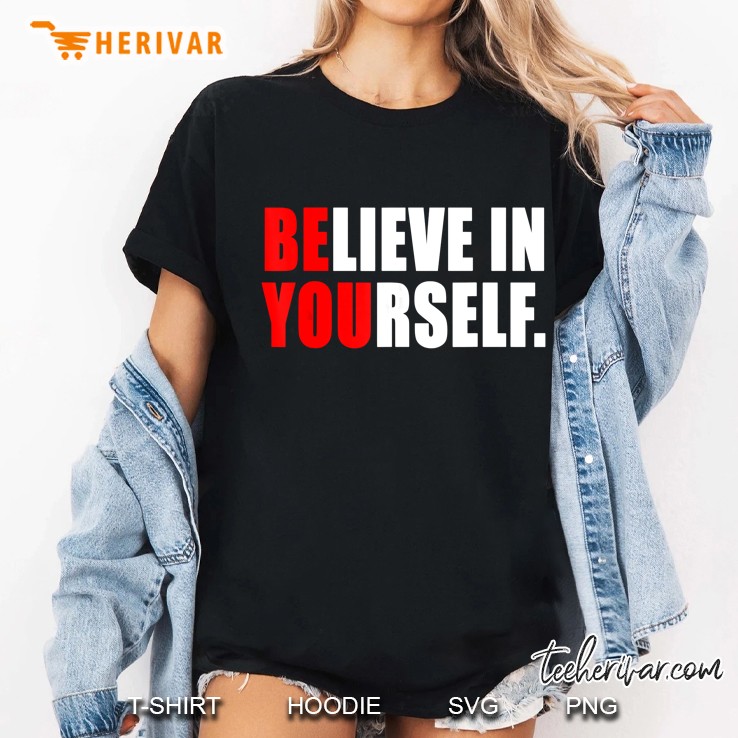 Believe In Yourself - Motivational Shirt Ladies Tee