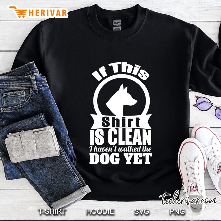 Dog Lover Funny Gift - If This Shirt Is Clean I Haven't Mugs