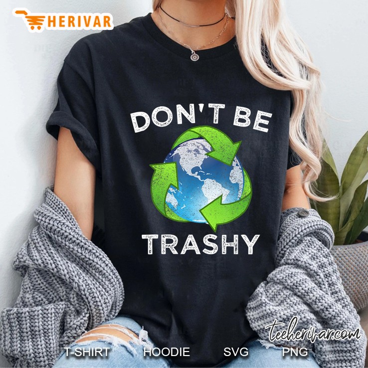 Don't Be Trashy Vintage Gift Hoodie