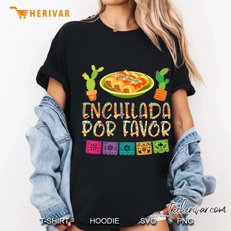 Enchilada Por Favor Cinco De Mayo Cactus Fiesta Mexican Food Ladies Tee