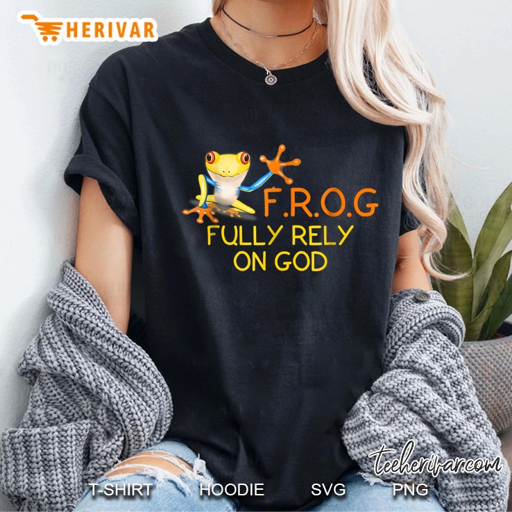 F.R.O.G Fully Rely On God Tshirt Religious Novelty Shirt Hoodie