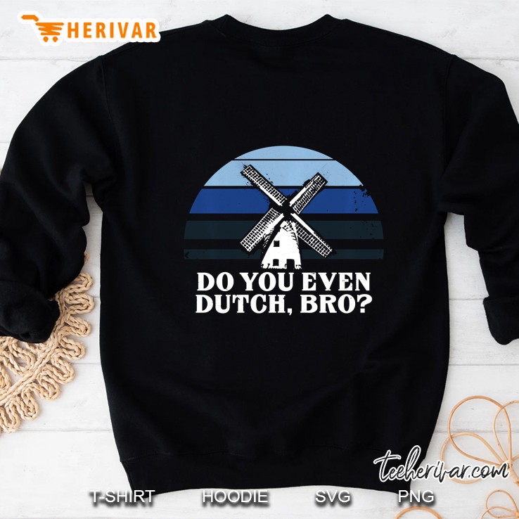 Funny Dutch College Student Do You Even Dutch, Bro Joke Gift Pullover Sweatshirt