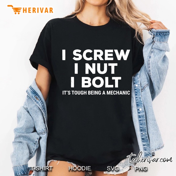 Funny Mechanic I Screw I Nut I Bolt Mechanics Humor Hoodie