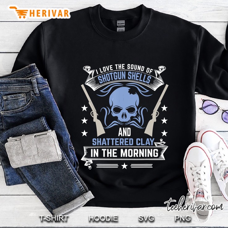 Funny Trap Skeet Shooting Gift Shells Sound Saying Sweatshirt