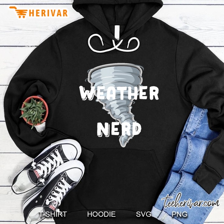 Funny Weather Meteorologist Weather Nerd Tshirts Hoodie