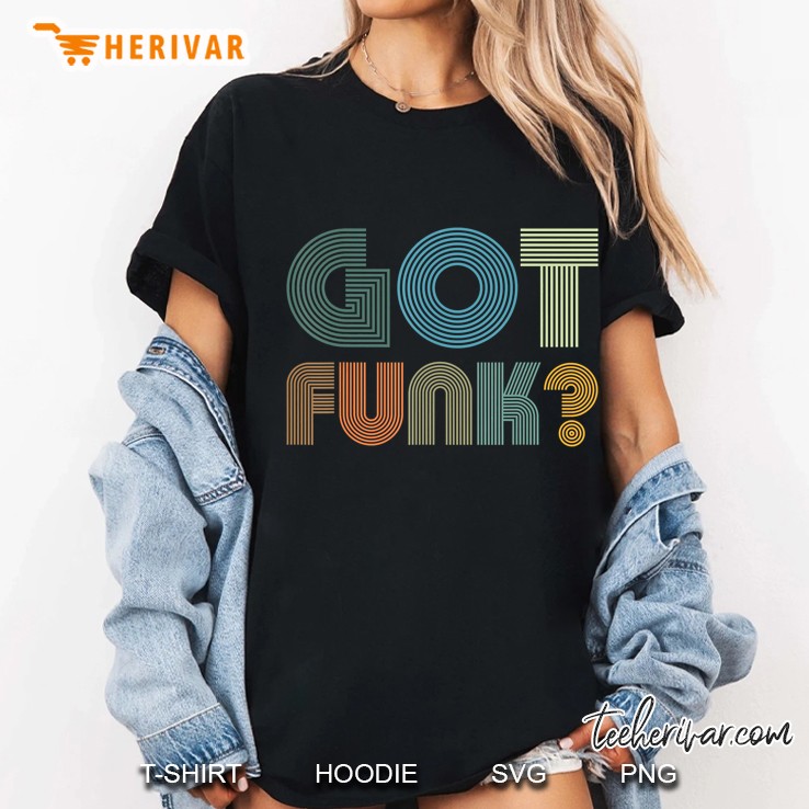 Got Funk Music Design With Retro Vintage Inspired By 70S Ladies Tee
