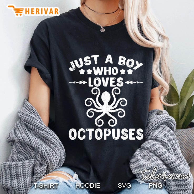 Just A Boy Who Loves Octopuses Tshirt Gift Octopus Lover Hoodie