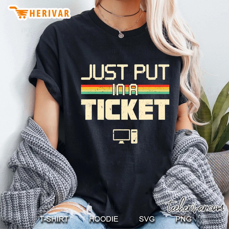 Just Put In A Ticket Fun Computer Help Desk It Tech Support Ladies Tee