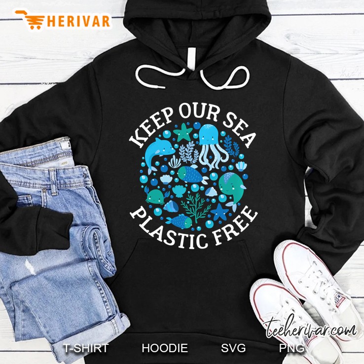 Keep Our Sea Plastic Free Cute Save The Ocean Awareness Hoodie