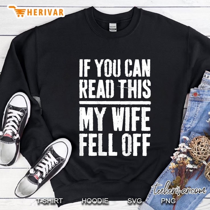 Mens If You Can Read This My Wife Fell Off Biker Sweatshirt