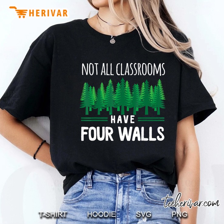 Not All Classrooms Have Four Wall Forest Homeschool Unschool Hoodie