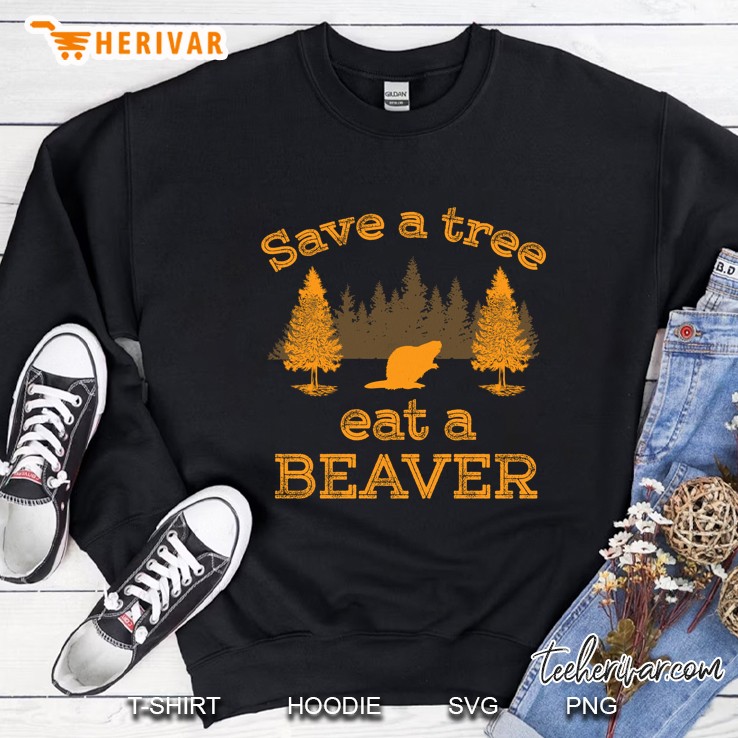 Save A Tree Eat A Beaver Shirt Funny Earth Day Sweatshirt