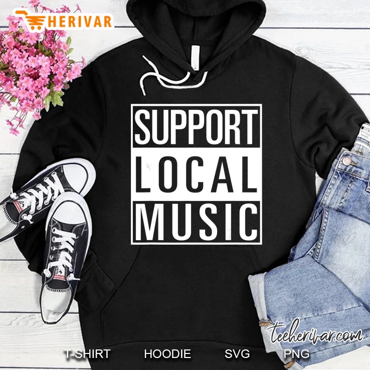 Support Local Music Hoodie