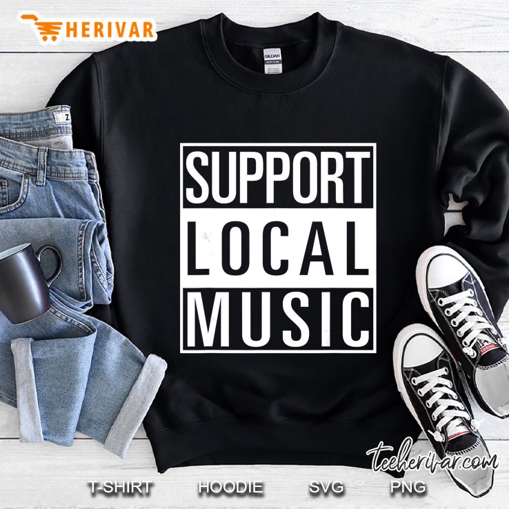 Support Local Music Sweatshirt