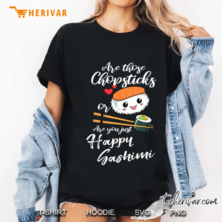 Sushi Gif Japanese Sashimi Funny Are Those Chopsticks Ladies Tee
