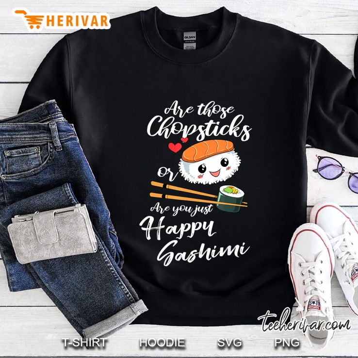 Sushi Gif Japanese Sashimi Funny Are Those Chopsticks Sweatshirt