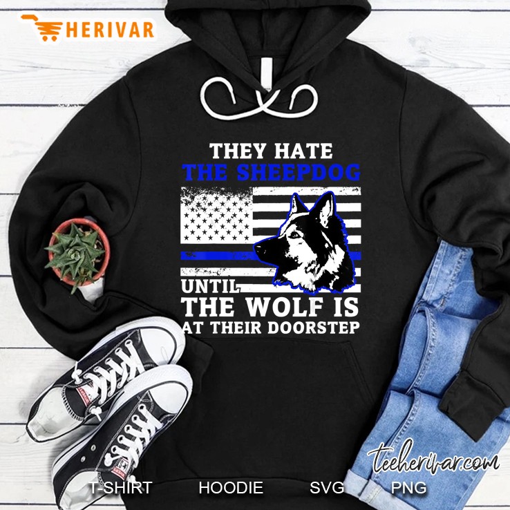 They Hate Sheepdog American Police Blue Line K9 Hoodie