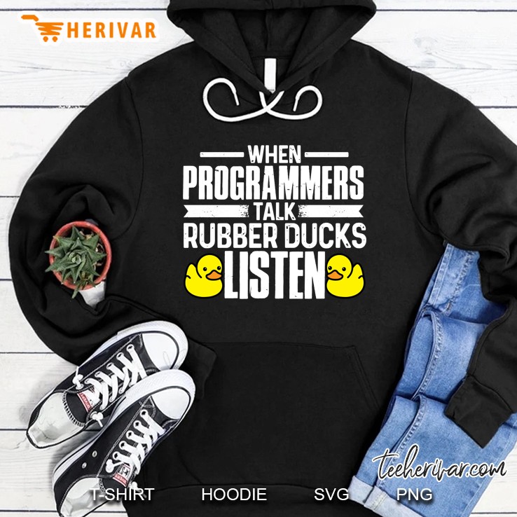 When Programmers Talk Rubber Duck Listen Computer Coding Pullover Mugs