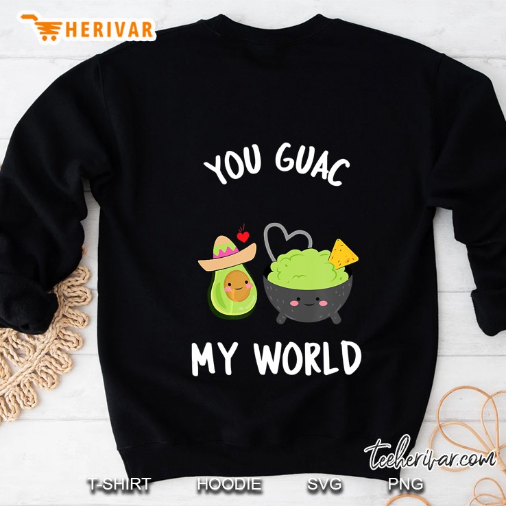 You Guac My World Funny Guacamole Avocado Vegan Sweatshirt
