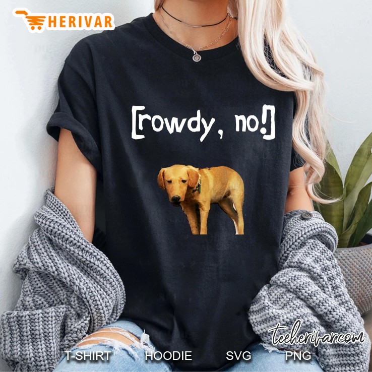 Rowdy No! Ladies Tee