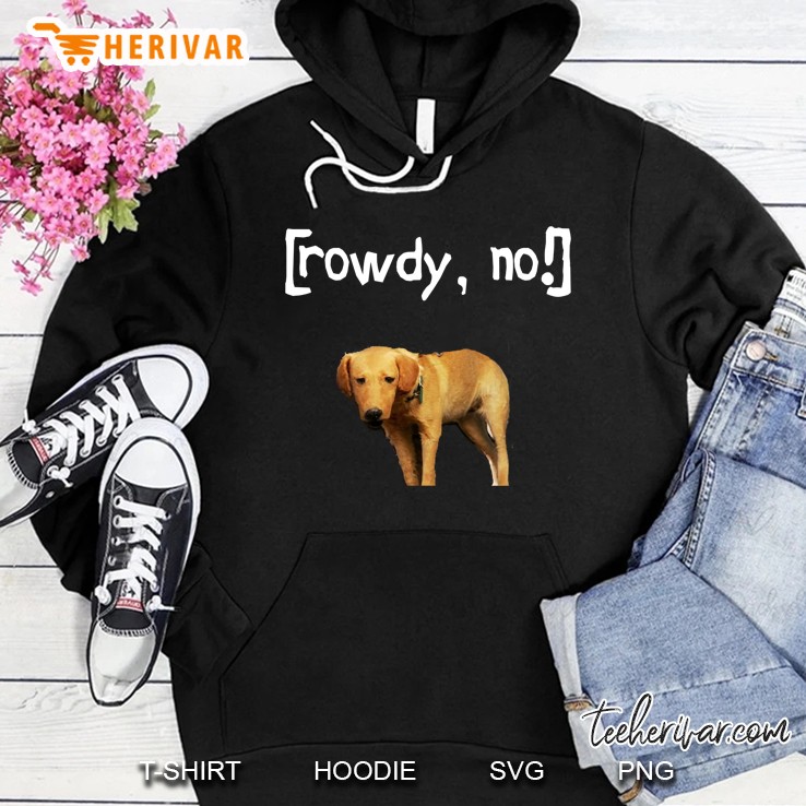 Rowdy No! Hoodie