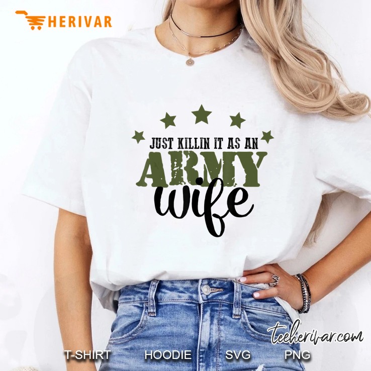 Just Killin It As An Army Wife Proud Of Husband Career Ladies Tee