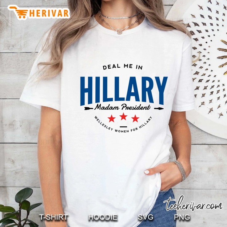 Deal Me In Hillary Madam President Ladies Tee