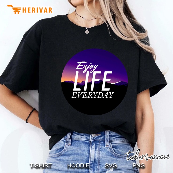 Enjoy Life Everyday Ladies Tee