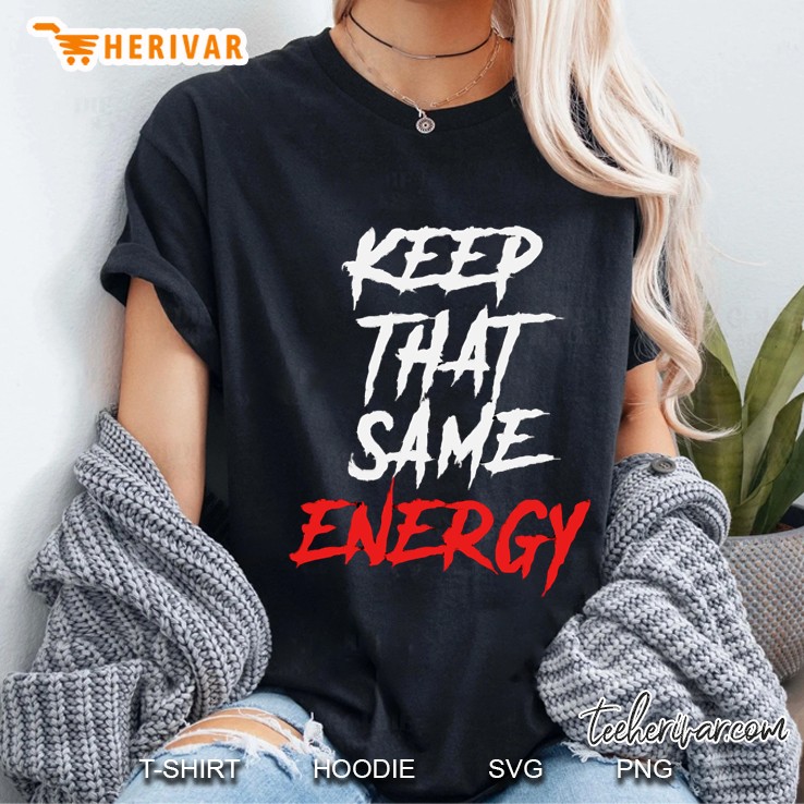 Keep That Same Energy Logo Hoodie